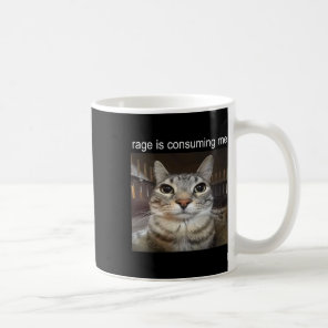 Rage Is Consuming Me Silly Staring Cat Meme  Coffee Mug