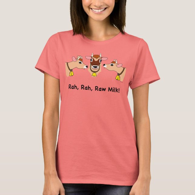 Rah, Rah, Raw Milk! T-Shirt (Front)