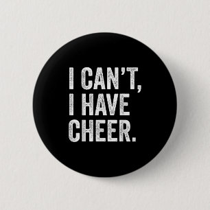 Rahiltees Co. I Can't I Have Cheer Cheerleader - B Button