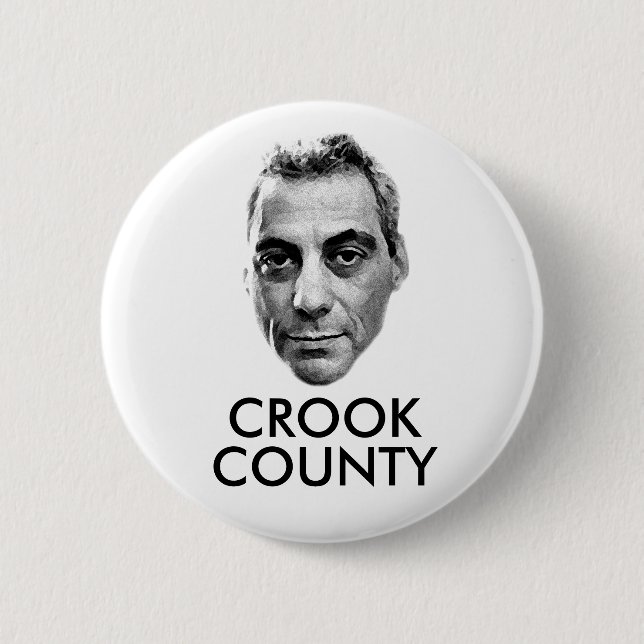 Rahm Emanuel: Crook County Button (Front)