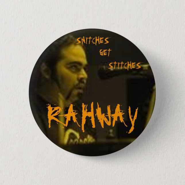 RAHWAY, SNITCHES GET STITCHES PIN (Front)