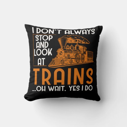 Railfan Funny Trainspotter Train Lover Railroad Throw Pillow