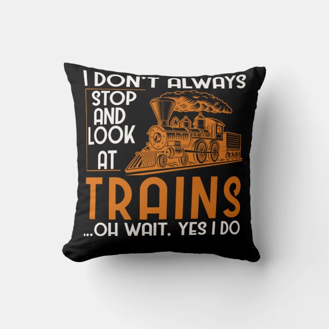Railfan Funny Trainspotter Train Lover Railroad Throw Pillow (Front)