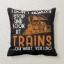 Railfan Funny Trainspotter Train Lover Railroad Throw Pillow
