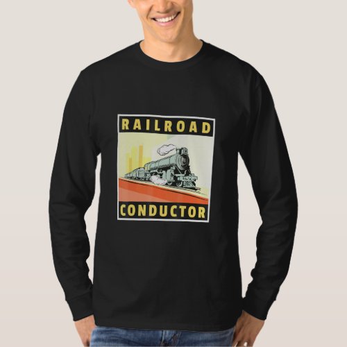 Railroad Conductor Train Engineer Train Ticket Con T_Shirt