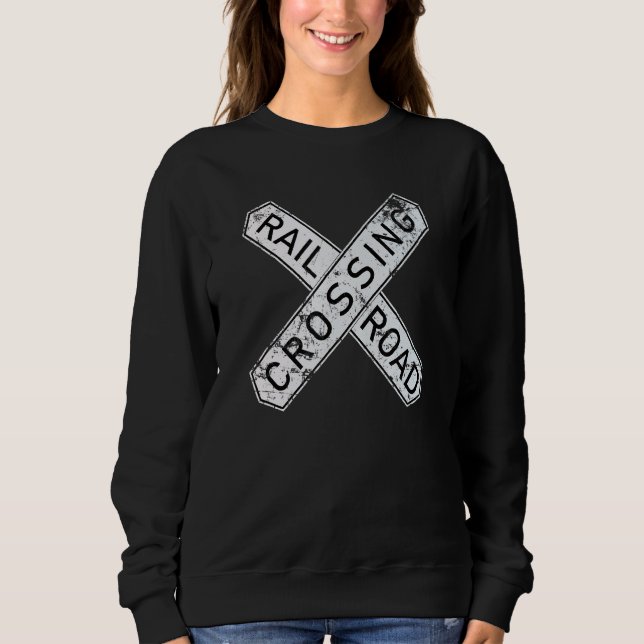 Railroad Crossing Sign  1935 Train Warning Symbol  Sweatshirt (Front)