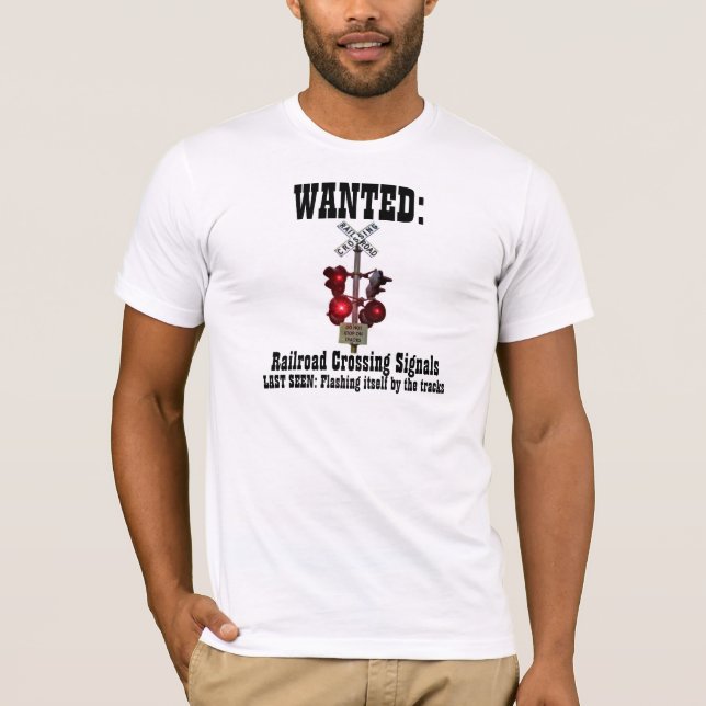 Railroad Crossing Signals Wanted Poster T-Shirt (Front)