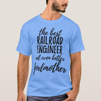Railroad Engineer Godmother Funny Gift Idea for Go T-Shirt
