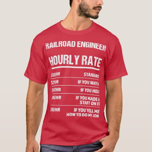 Railroad Engineer Hourly Rate Funny Birthday Gift T_Shirt