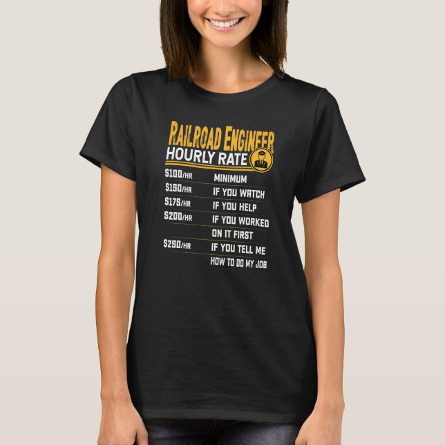 Railroad Engineer Hourly Rate  Locomotive Engineer T-Shirt (Front)