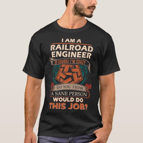 Railroad Engineer Sane Person Job Gift Item T_Shirt