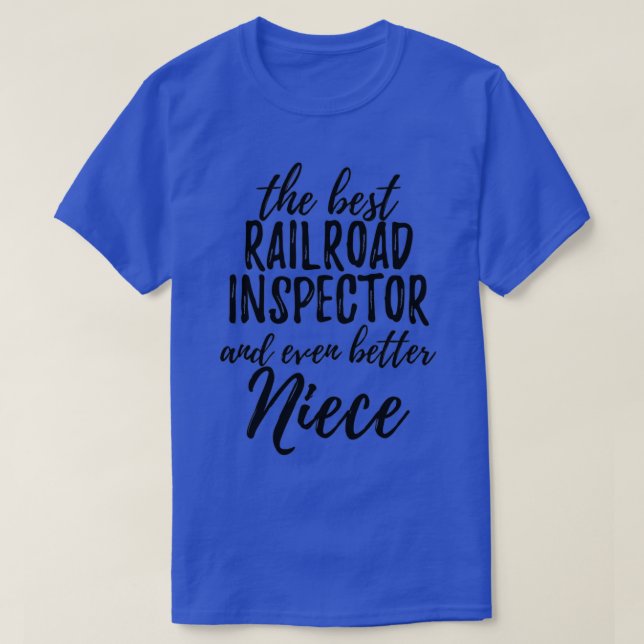 Railroad Inspector Niece Funny Gift Idea for Niece T-Shirt (Design Front)