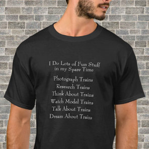 Railroad Train Lover Fan - What I Do in Spare Time T-Shirt