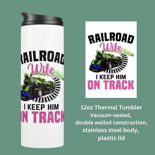 Railroad Wife Keep Him on Track Steam Train Engine Thermal Tumbler