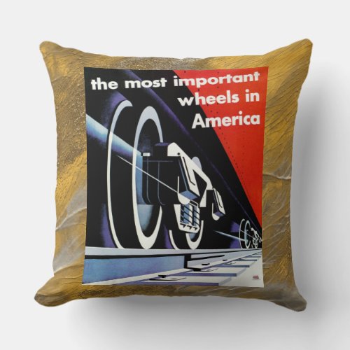 Railroads_Most Important Wheels in America         Throw Pillow