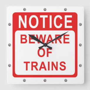 Railway, Beware of Trains Sign Square Wall Clock