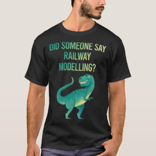 Railway Modelling Model Railroading Train Trains T-Shirt