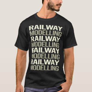 Railway Modelling Model Railroading Train Trains T-Shirt