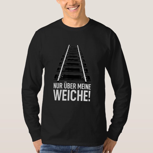 Railway Saying Eisenbahner  Nur Über Meine Soften T-Shirt (Front)