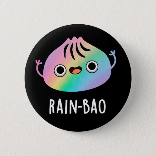 Rain_bao Funny Rainbow Dimsum Bao Pun Dark BG Button