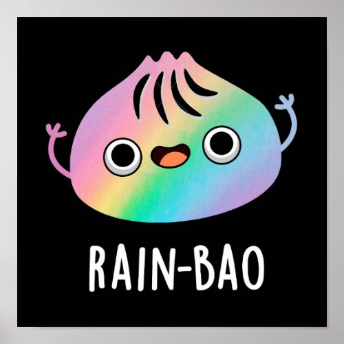 Rain_bao Funny Rainbow Dimsum Bao Pun Dark BG Poster