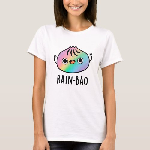 Rain_bao Funny Rainbow Dimsum Bao Pun  T_Shirt