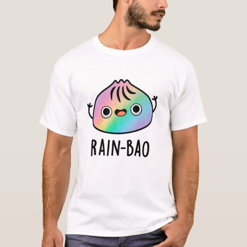 Rain_bao Funny Rainbow Dimsum Bao Pun  T_Shirt