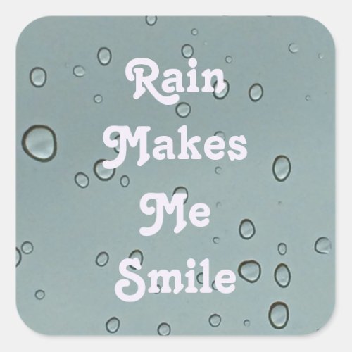 Rain Makes Me Smile Water Droplet Photo Raindrop Square Sticker