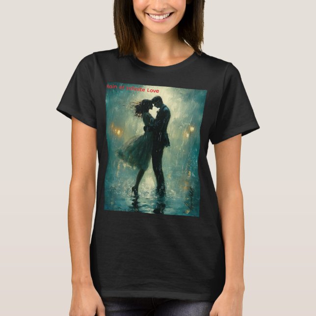 Rain of Infinite Love  T-Shirt (Front)