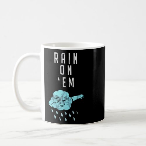 Rain On Em Meteorology For Weatherman Reporter 1  Coffee Mug