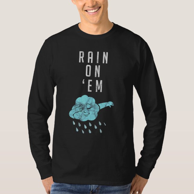 Rain On Em Meteorology For Weatherman Reporter 1 T-Shirt (Front)