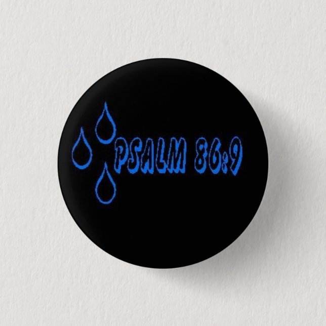 RAIN psalm 86:9 Pinback Button (Front)