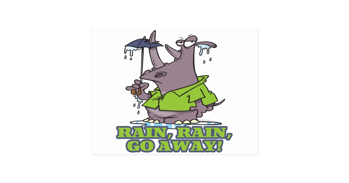 Rain Rain Go Away Funny Rhino April Showers Blues Postcard Zazzle Com