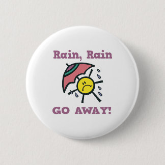 rain rain go away pinback button