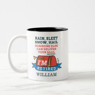 Rain Sleet Snow Retired Postal Worker Personalized Two-Tone Coffee Mug