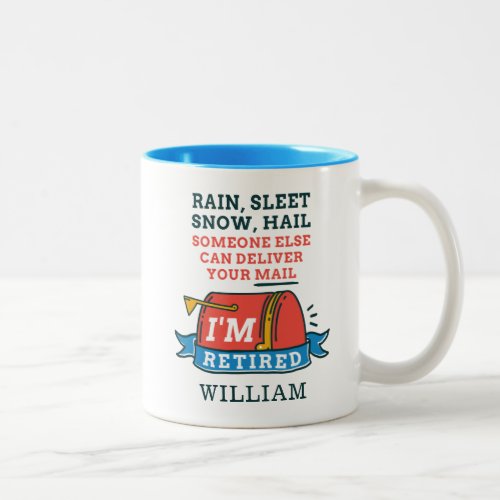 Rain Sleet Snow Retired Postal Worker Personalized Two_Tone Coffee Mug