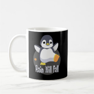 Rain will fall Kawaii funny baby penguin happy Coffee Mug