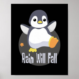 Rain will fall Kawaii funny baby penguin happy Poster