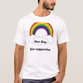 Rainbow2, Not GayBut supportive T-Shirt