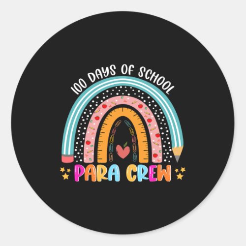 Rainbow 100 Days Of School Para Crew Lover 100th D Classic Round Sticker