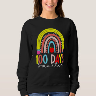 Rainbow 100 Days Smarter Happy 100 Days Of School Sweatshirt