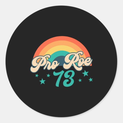 Rainbow 73 Pro Roe Feminist Reproductive Rights  Classic Round Sticker