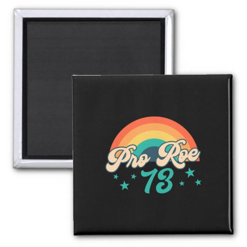 Rainbow 73 Pro Roe Feminist Reproductive Rights  Magnet