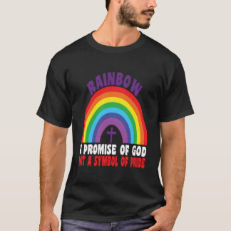 Rainbow A Promise Of God Not A Symbol Of Pride T-Shirt