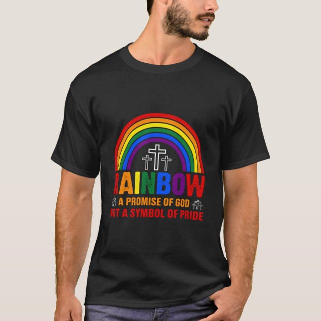 Rainbow A Promise Of God Not A Symbol Of Pride T-Shirt (Front)