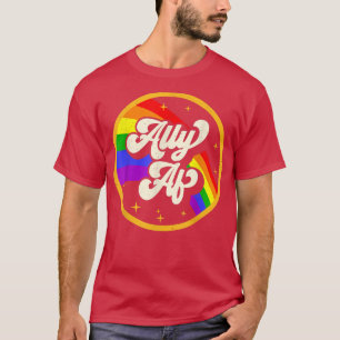 Rainbow Ally AF Gay Pride LGBT LGBTQ Pride Month  T-Shirt