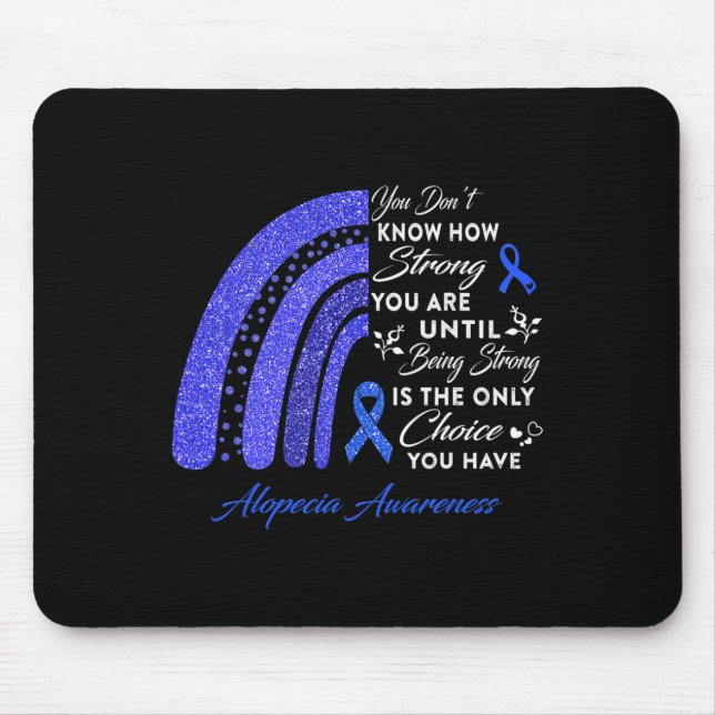 Rainbow Alopecia Awareness Being Strong Is Ony Cho Mouse Pad (Front)