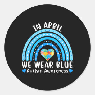 Rainbow April We Wear Blue Autism Awareness Men Wo Classic Round Sticker
