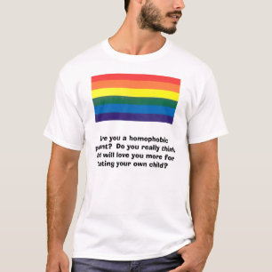 rainbow, Are you a homophobic parent?  Do you r... T-Shirt