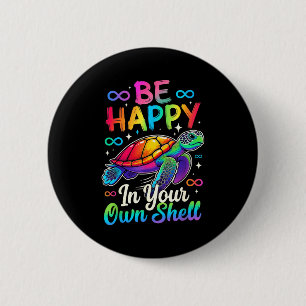 Rainbow autism awareness turtle be happy in own button